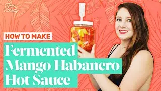 How to Make Mango Habanero Hot Sauce | Fermented Homemade Hot Sauce Recipe | FarmSteady