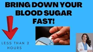 HOW TO BRING DOWN YOUR BLOOD SUGAR IN 2 HOURS. BRING DOWN YOUR BLOOD SUGAR FAST!