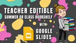 Create an Editable Summer or Class Bookshelf with Google Slides for Teachers, Students, etc.