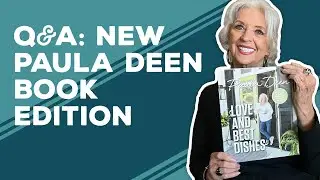 Love & Best Dishes: Q&A - New Paula Deen Book Edition