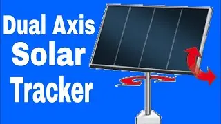 Sun Tracking Solar Panel Using Arduino  - Dual Axis Solar Tracker