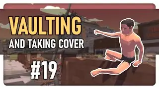 Vaulting, Taking Cover and More! - Unity Indie Game Devlog #19