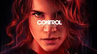 Control Ultimate Edition 2020 ➤ Контрол ➤ ПОЛНОЕ ПРОХОЖДЕНИЕ ➤ Русская озвучка ➤ Часть 3