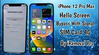 iPhone 12 Pro Max​ Hello Screen Bypass iCloud With Signal SIM Card By iRemoval PRO