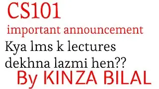 CS101 Important announcement | Kinza Bilal