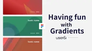 Having fun with Gradients & Custom Shapes | Figma | UX/UI