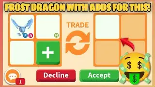 😍👍 I WILL DEFINITELY GIVE MY FROST DRAGON WITH ADDS FOR THAT REGULAR VALUABLE PET!! Win Fair Or lose