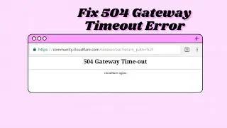 Error 504 - 100% Fix Gateway Timeout Error ⚠️