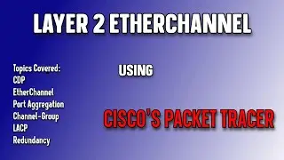 Layer 2 EtherChannel Exercise