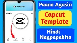Paano Ayusin ang Capcut Template na Hindi Lumalabas (2024) ||  Hindi Ipinapakita ang Capcut Template