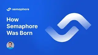 How Semaphore was born