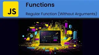 JavaScript - Functions: Declaring a Regular Function Without Arguments