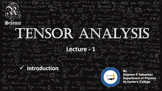 Tensor Analysis | Lecture 1 | Introduction to tensors | Kerala University | MSc Physics