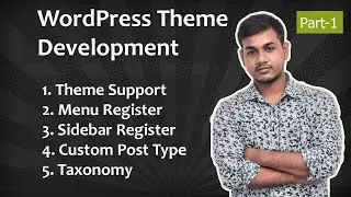 Part-1 WordPress Theme Development (Theme Support, Menu Register, Sidebar Register,Custom PostType)