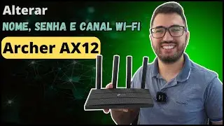 Como alterar NOME e SENHA e CANAL WIFI do Archer AX12