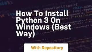 How to install python 3 on windows best way