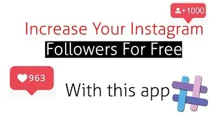 How To Increase Your Instagram Followers