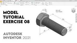 Threaded Bolt Hex Head | Autodesk Inventor 2021 | Exercise 08 | Intermediate Tutorial