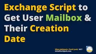 Microsoft Exchange Script to Get User Mailbox Creation Date and Time | Techi Jack
