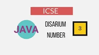 ICSE Computer Application Java Program Disarium Number
