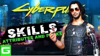 Cyberpunk 2077 Complete Skills Guide [Attributes, Skills and Perks]