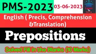 PMS 2023: Prepositions Solved || PMS English Paper held on 03-06-2023 || Precis and Composition