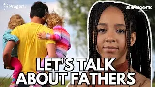 Let’s Talk About Fathers