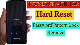 Tecno Spark 10c Hard Reset | Tecno Phone Ka Pattern Lock Kaise Tode | How To Remove Screen Lock