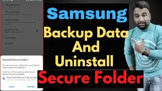 How To Backup Data and Uninstall Secure Folder On Samsung,Samsung Secure Folder Backup & Uninstall