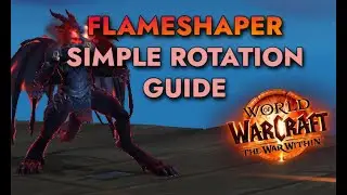 Flameshaper Devastation Evoker Rotation Guide - Made Simple | World of Warcraft