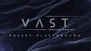 VAST - Preset Playthrough │ Heavyocity