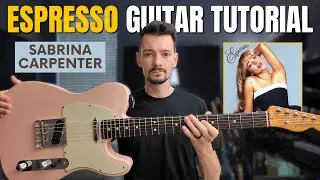 Guitar Tutorial | 'Espresso' by Sabrina Carpenter | How To PLAY AND Get The TONE