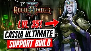 WH 40K Rogue Trader Cassia Build - MAX your Teams DPS, level 35 Support build