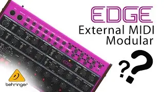 Behringer EDGE - Answering Your Questions