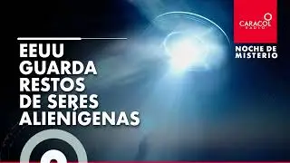 Noche de Misterio | Estados Unidos guarda restos de seres alienígenas