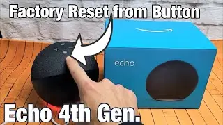 Echo 4th Gen.: How to Factory Reset with Button on Amazon Echo 4th Generation