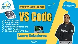 VS Code Setup with Salesforce: Setup, Create Project, Authorize Org, Code and Install VS Code