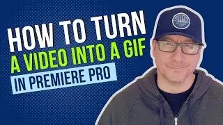 How to Turn a Video Into a GIF in Premiere Pro