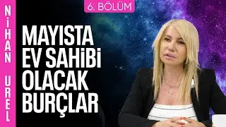 Mayısta ev alacak ve ev satacak burçlar. Nihan Urel ile Astroloji Gündemi 6. Bölüm