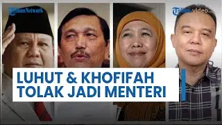 3 Politisi Ditawari Prabowo Subianto Masuk Kabinet, Luhut Binsar dan Khofifah Indar Menolak