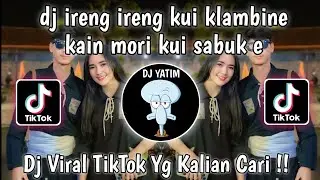 DJ IRENG IRENG KUI KLAMBINE KAIN MORI KUI SABUK E|DJ SHedulurku RINDI SAFIRA VIRAL TIKTOK DJ TEBAZ