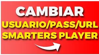 👉 Cambiar Nombre De Usuario, Contraseña o URL en Smarters Player LITE 👌🏻 2024