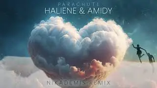 HALIENE & Amidy - Parachute (Nikademis Remix)