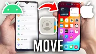 How To Transfer Contacts From Android Phone To iPhone - Full Guide