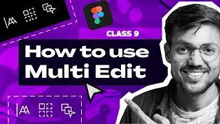 How to use Multi Edit in Figma | Figma Crash Course | EP 9