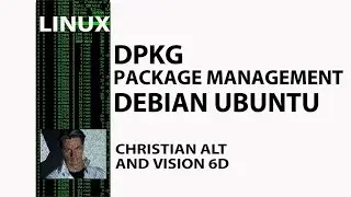 Linux ● dpkg Package Management ● Debian / Ubuntu