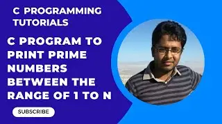 How to write a C program print prime numbers between 1 to N | What is the Logic behind it Part-30