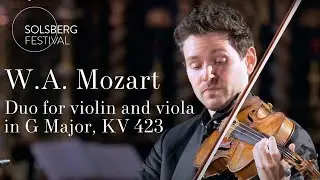 Mozart: String Duo No. 1 for Violin and Viola in G Major, KV 423 / Antje Weithaas & Adrien La Marca