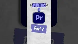 How to Make Easy Animations in Adobe Premiere Pro - Part 3