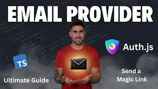 How To Use The Email Provider - Auth.js